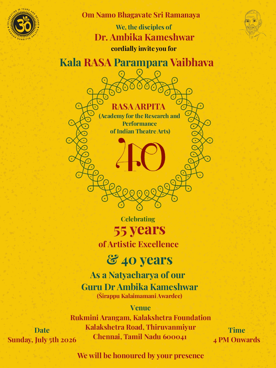 Celebrating 55 Years of Artistic Excellence and 40 Years of Natyacharya Excellence of Dr. Ambika Kameshwar, RASA presents Kala RASA Parampara Vaibhava